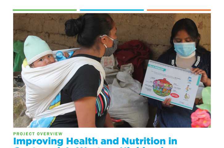 Improving Health and Nutrition in Guatemala’s Western Highlands